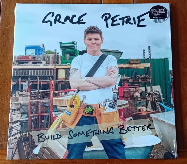 Grace Petrie - Build Something Better