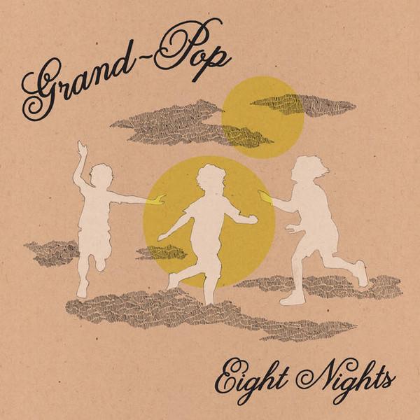 Grand-Pop - Eight Nights