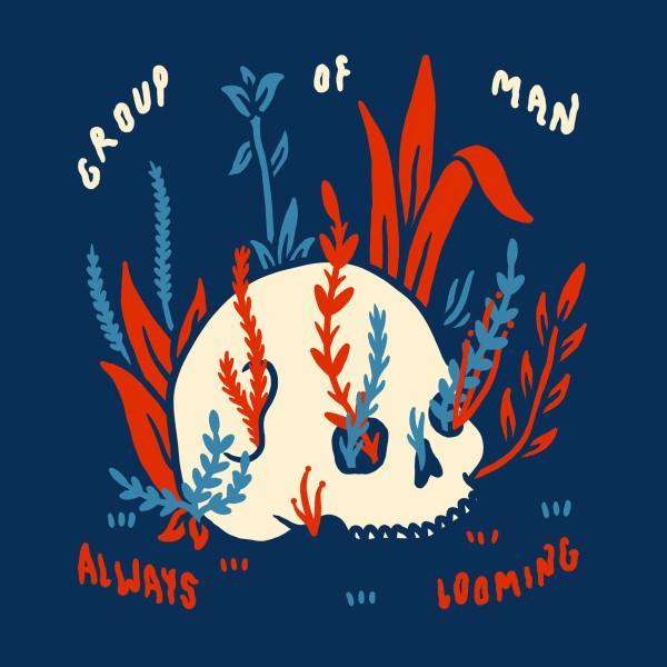 Group Of Man - Always Looming