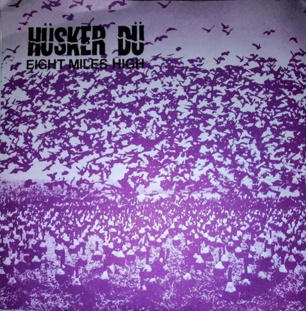 Hüsker Dü - Eight Miles High