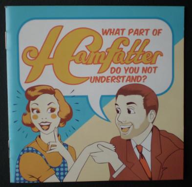 Hamfatter - What Part Of Hamfatter Do You Not Understand ?