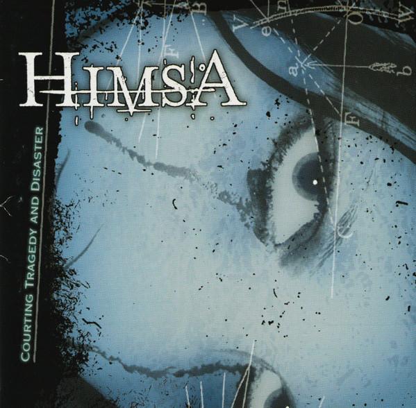 Himsa - Courting Tragedy And Disaster