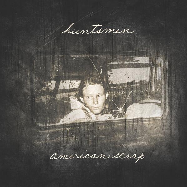 Huntsmen  - American Scrap