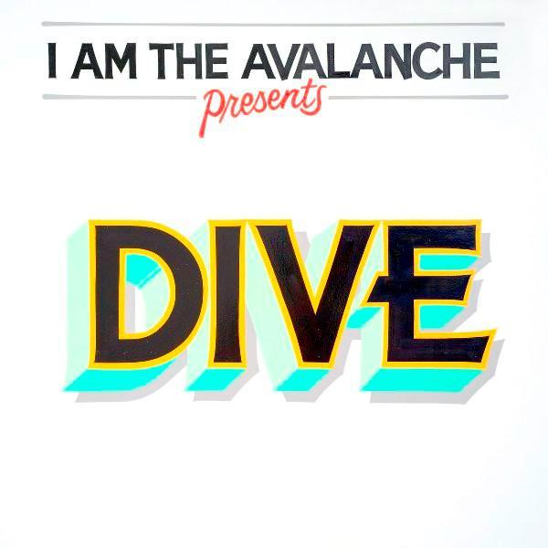 I Am The Avalanche - Dive