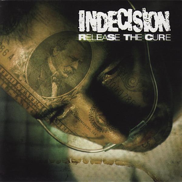 Indecision  - Release The Cure