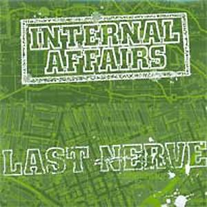 Internal Affairs (2), Last Nerve - Internal Affairs / Last Nerve