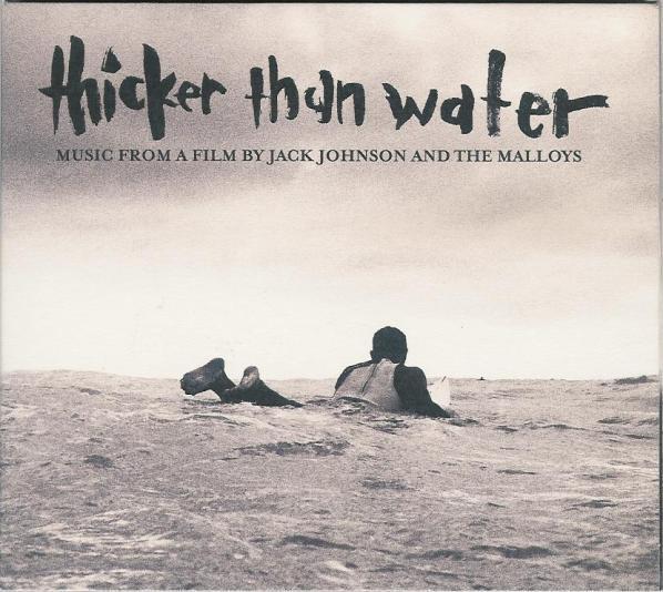 Jack Johnson, The Malloys - Thicker Than Water (Music From A Film By Jack Johnson And The Malloys)