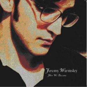 Jeremy Warmsley - How We Became