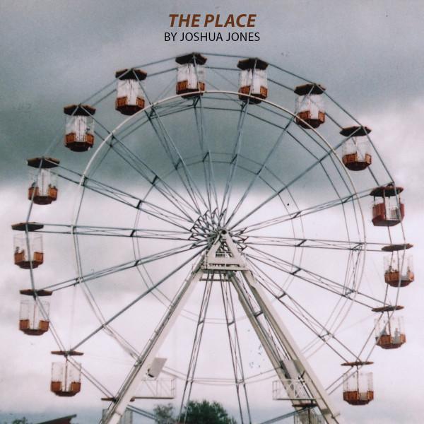 Joshua Jones  - The Place