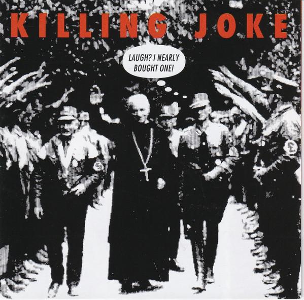 Killing Joke - Laugh? I Nearly Bought One!