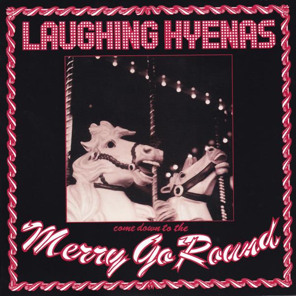 Laughing Hyenas - Merry Go Round