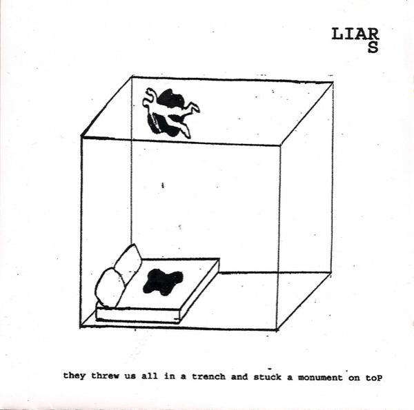 Liars - They Threw Us All In A Trench And Stuck A Monument On Top