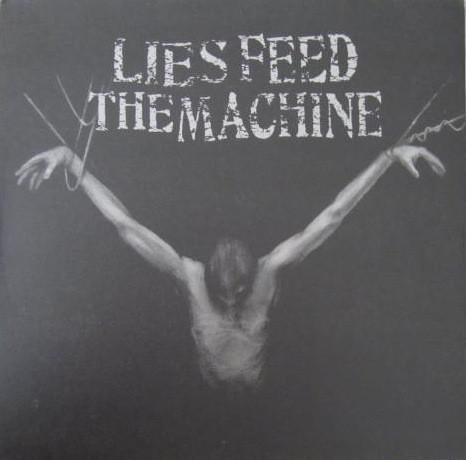 Lies Feed The Machine - Lies Feed The Machine