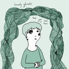 Lonely Ghosts - Don't Get Lost Or Hurt