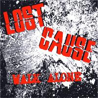 Lost Cause  - Walk Alone