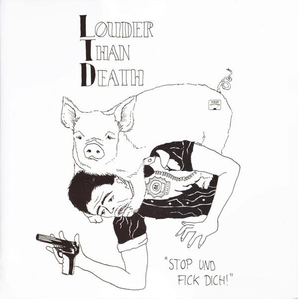 Louder Than Death - Stop Und Fick Dich!