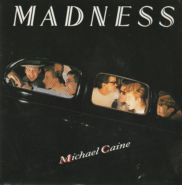 Madness - Michael Caine