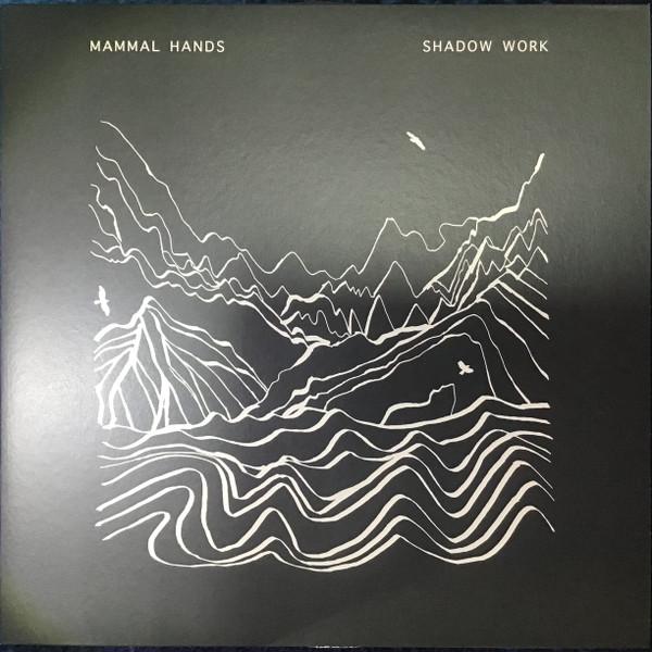 Mammal Hands - Shadow Work