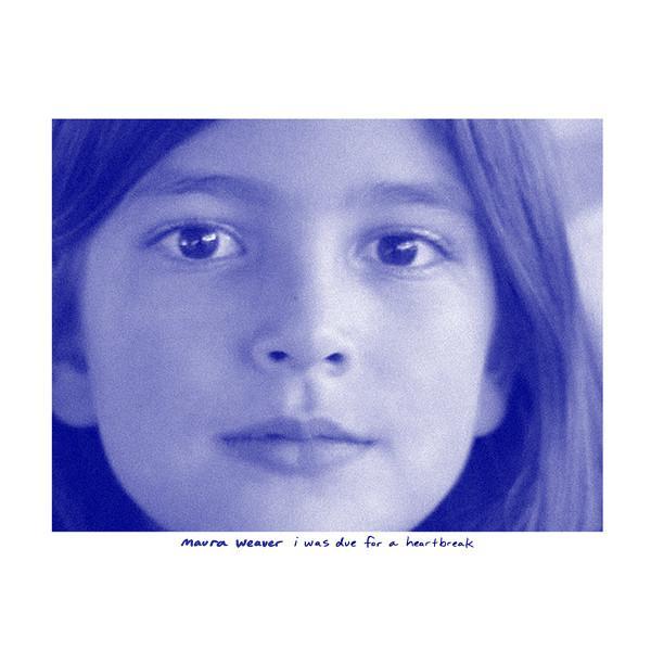 Maura Weaver - I Was Due For A Heartbreak