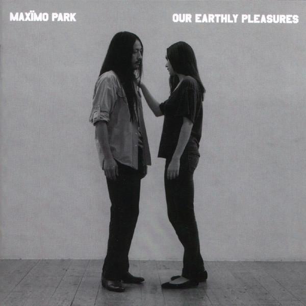 Maxïmo Park - Our Earthly Pleasures