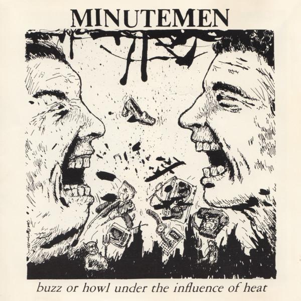 Minutemen - Buzz Or Howl Under The Influence Of Heat