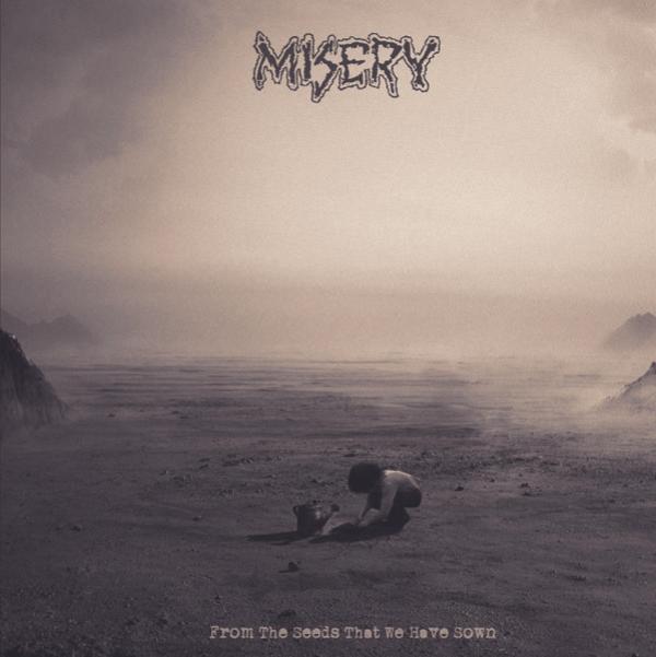 Misery  - From The Seeds That We Have Sown