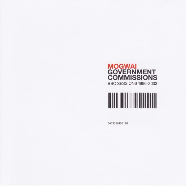 Mogwai - Government Commissions: BBC Sessions 1996-2003