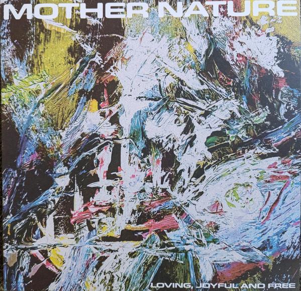 Mother Nature  - Loving, Joyful And Free