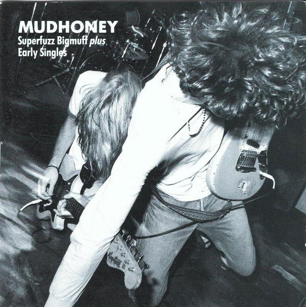 Mudhoney - Superfuzz Bigmuff Plus Early Singles