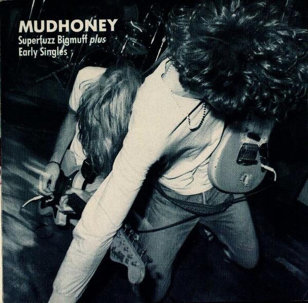 Mudhoney - Superfuzz Bigmuff Plus Early Singles