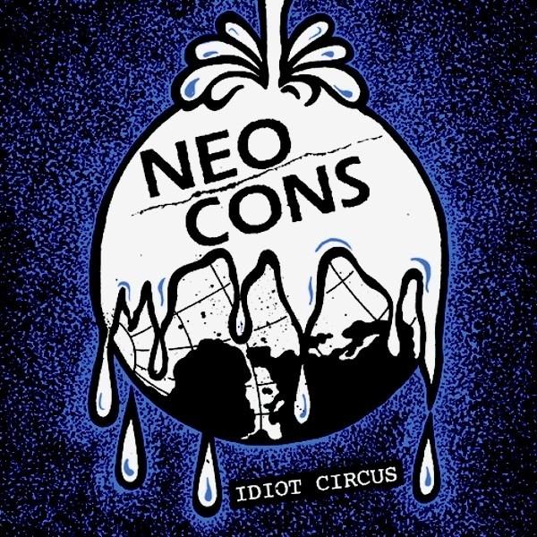 Neo Cons - Idiot Circus