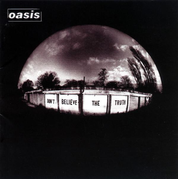Oasis  - Don't Believe The Truth