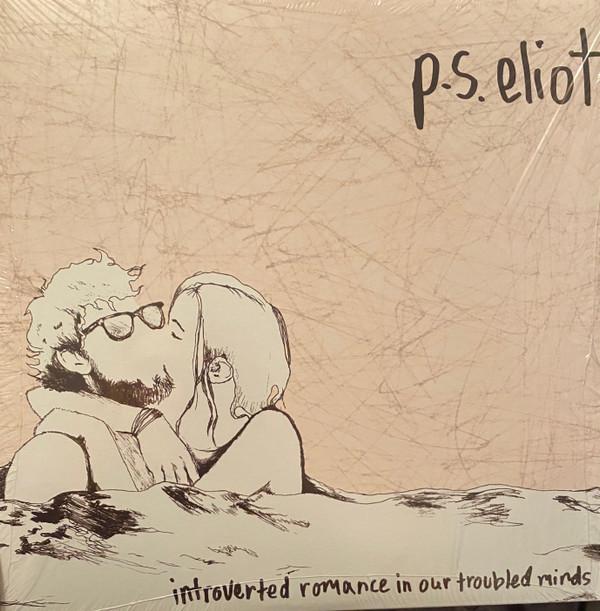 P.S. Eliot - Introverted Romance In Our Troubled Minds