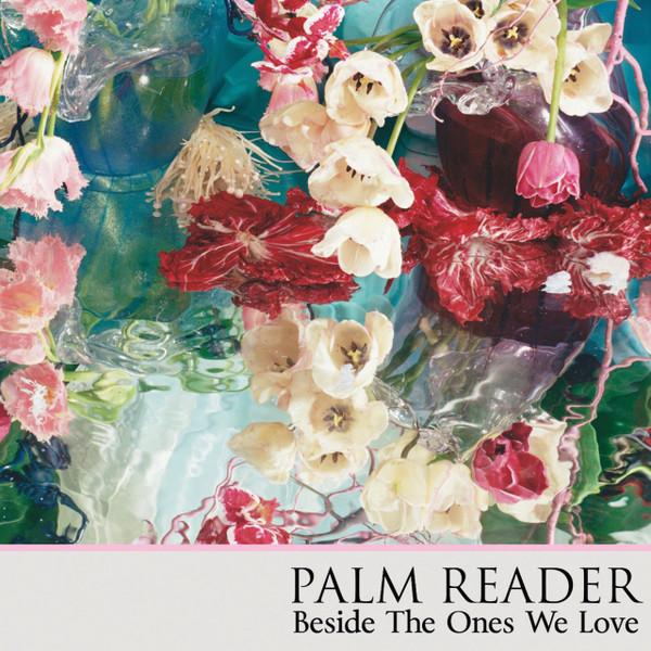 Palm Reader (2) - Beside The Ones We Love