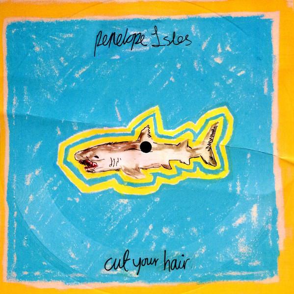 Penelope Isles - Cut Your Hair