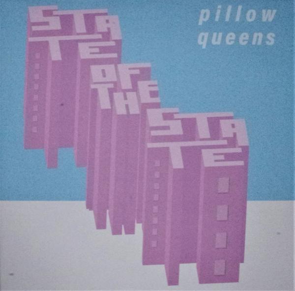 Pillow Queens  - State Of The State