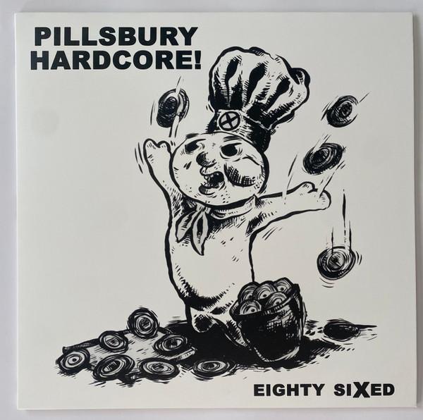 Pillsbury Hardcore - Eighty SiXed: The 1986 Rough Mix Tape