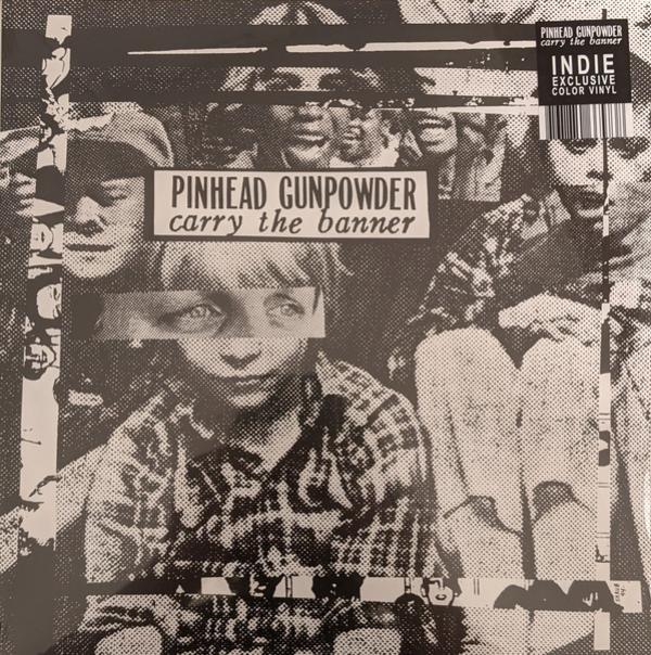 Pinhead Gunpowder - Carry The Banner