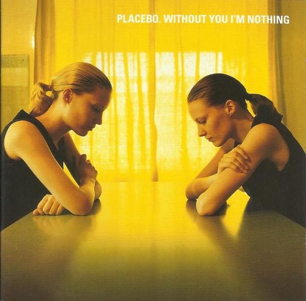 Placebo - Without You I'm Nothing