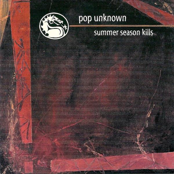 Pop Unknown - Summer Season Kills