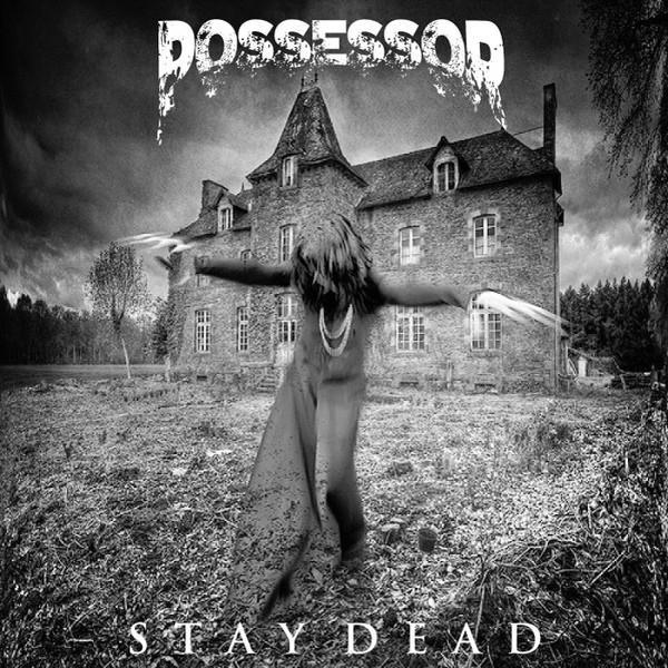 Possessor  - Stay Dead