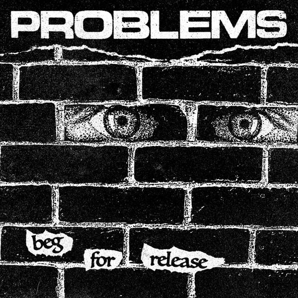 Problems  - Beg For Release