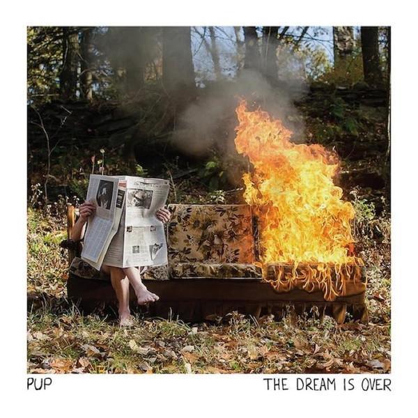 Pup  - The Dream Is Over