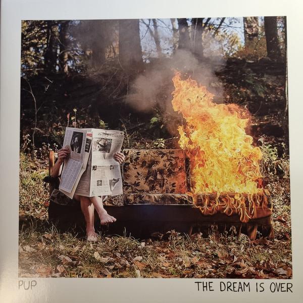 Pup  - The Dream Is Over