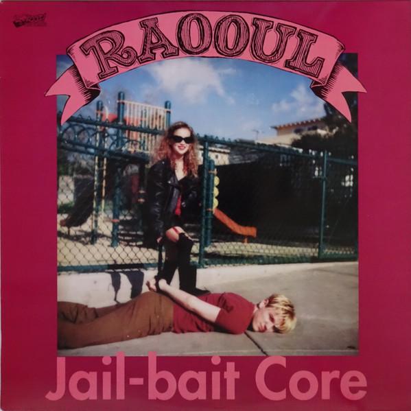 Raooul, Skinned Teen - Jail-Bait Core / Bazooka Smooth!