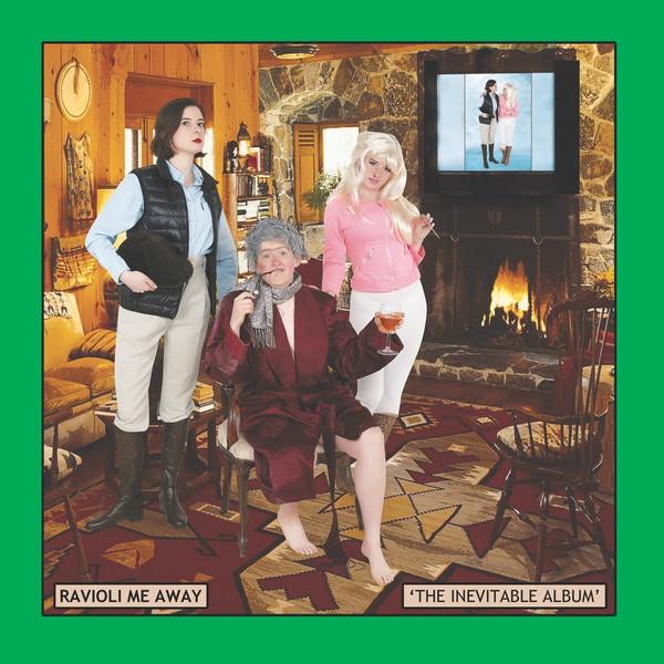 Ravioli Me Away - The Inevitable Album