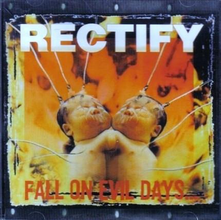 Rectify - Fall On Evil Days