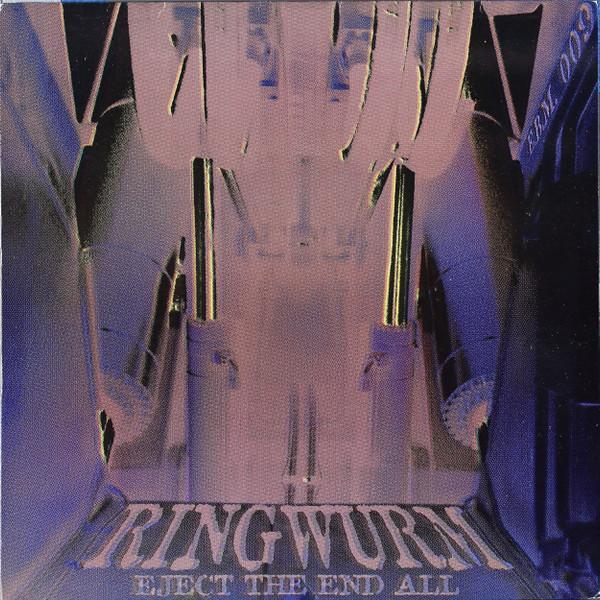 Ringwurm - Eject The End All