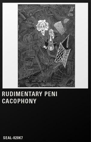 Rudimentary Peni - Cacophony