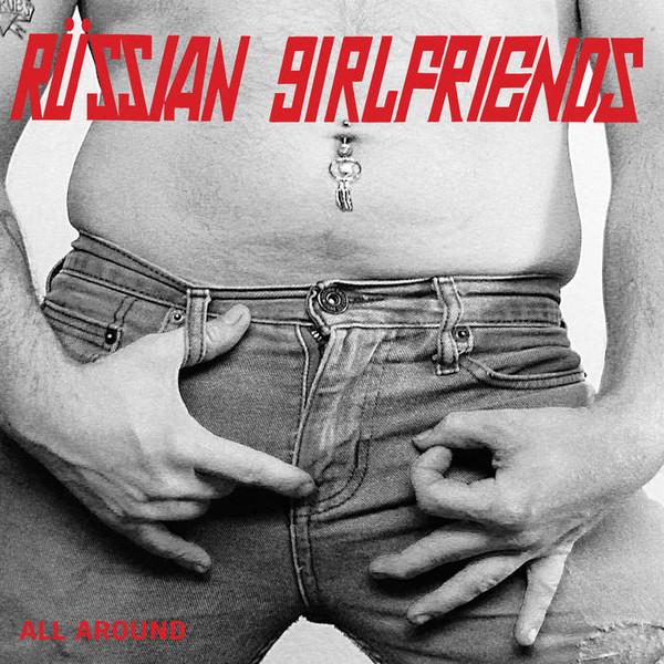 Russian Girlfriends - All Around